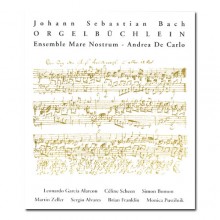 앙상블 말레 노스트룸 & 안드레아 데 카를로 / 바흐: 오르간 소곡집 ; Ensemble Mare Nostrum & Andrea De Carlo / Orgelbuchlein (수입)